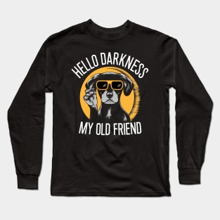 Hello Darkness My Old Friend - Cool Dog Long Sleeve T-Shirt